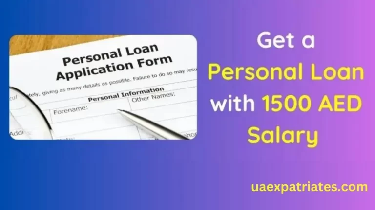 How to Get Personal Loan with 1500 AED Salary in UAE